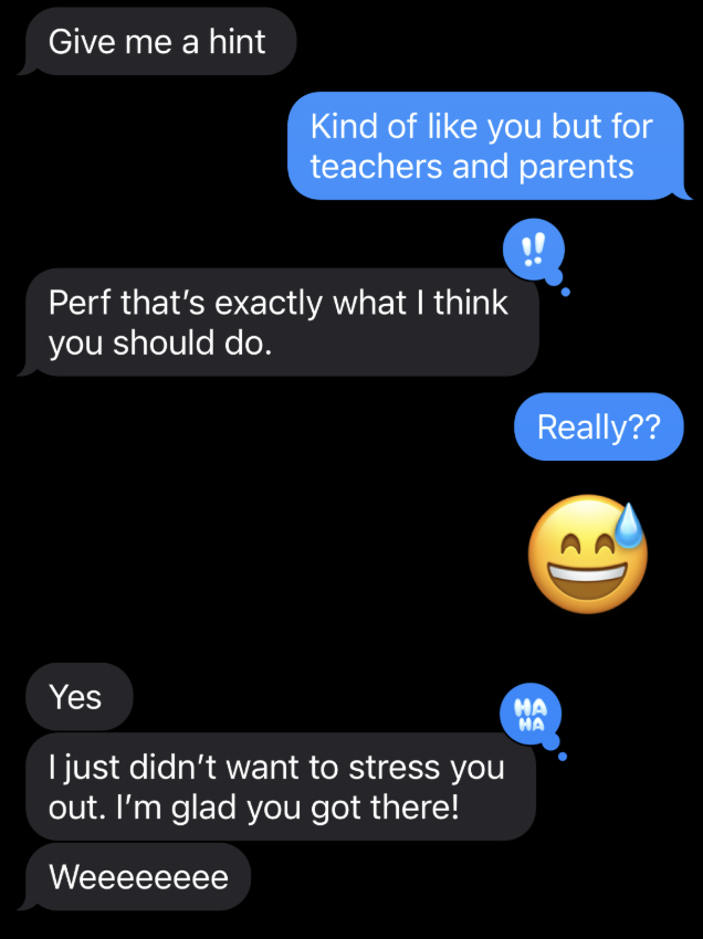 a screenshot of an iMessage conversation where the blue bubble shares they want to coach teachers and parents and the black bubbles say perf thats exactly what i think you should do